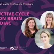Women's Brain Health Conference—Symposium 5: Reproductive Cycle Effects on Brain and Cardiac Health
