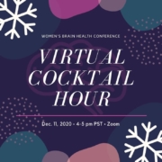Women's Brain Health Conference: Virtual Holiday Cocktail Hour